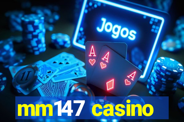 mm147 casino